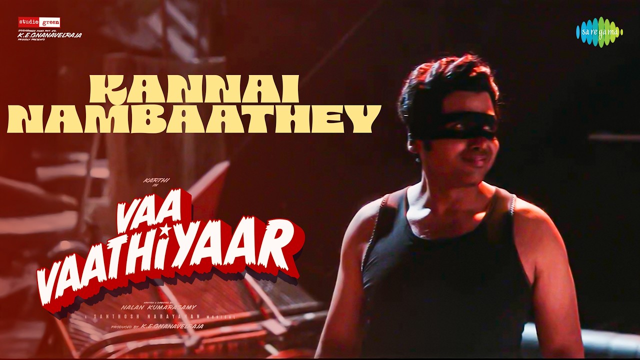 Kannai Nambaathey | Vaa Vaathiyaar | Karthi | Krithi Shetty | Nalan | Santhosh Narayanan
