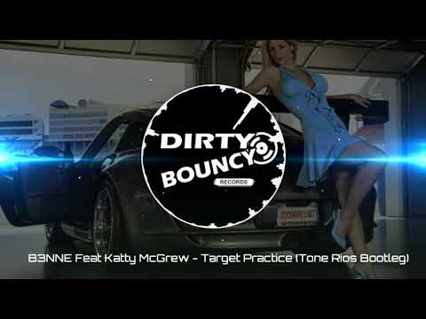B3NNE Feat Katty McGrew - Target Practice (Tone Ríos Bootleg)
