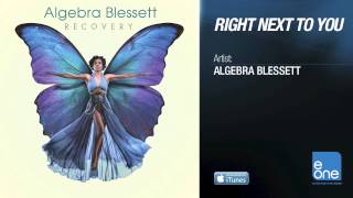 Algebra Blessett  "Right Next To You"