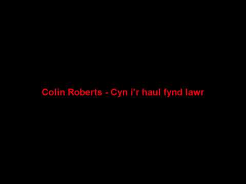 Colin Roberts - Cyn i'r haul fynd lawr