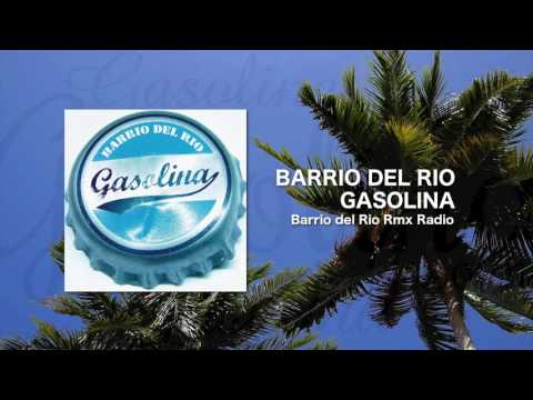 Barrio del Rio - Gasolina (Barrio del Rio Rmx Radio)