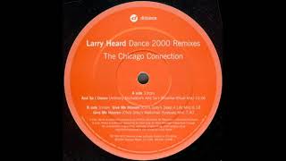 Larry Heard – Dance 2000 - The Chicago Connection - (Anthony Nicholson's And So I Rhumba Mix)