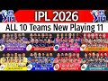 IPL 2026 All Team New Playing 11 All Team Best Playing XI IPL 2026 IPL 2026 All Team Line Up
