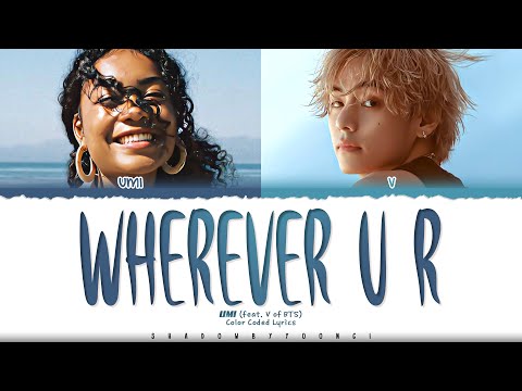 [OFFICIAL LYRICS] UMI 'wherever u r (feat. V of BTS)' Lyrics [Color Coded_Eng] | ShadowByYoongi