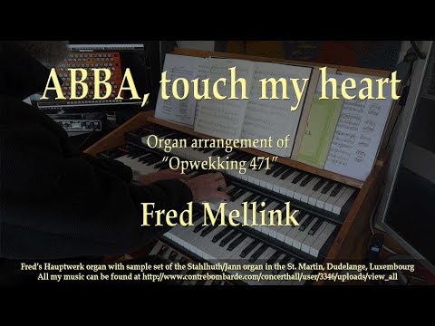 ABBA, touch my heart, organ arr.  of Opwekking  471, Fred Mellink