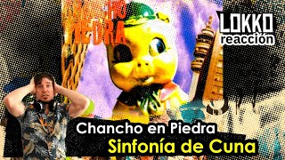 Reacción a Chancho en Piedra - Sinfonía de Cuna | Análisis de Lokko!