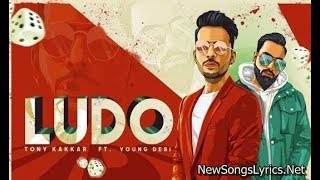 Ludo - Tony Kakkar ft. Young Desi | Latest Hindi Song 2018