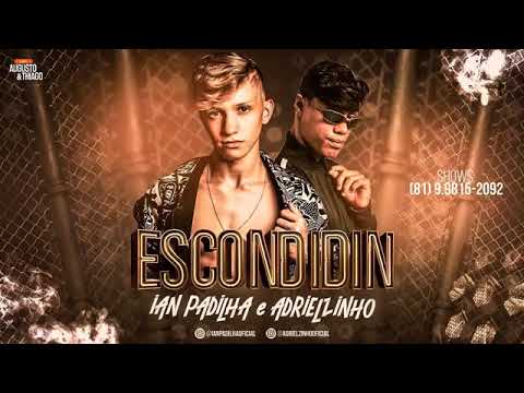 Ian Padilha e Adrielzinho - ESCONDIDIN