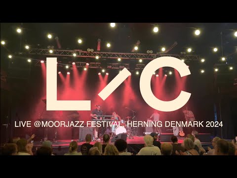 L/C Live in Denmark | MoorJazz Festival 2024 (FULL SHOW)