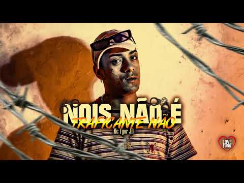 Mc Ygor JD - Nois não é traficante não ( DJ JK )