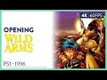 Wild Arms PS1 1996 Opening 4K 60fps As A Memory Sony Computer Entertainment