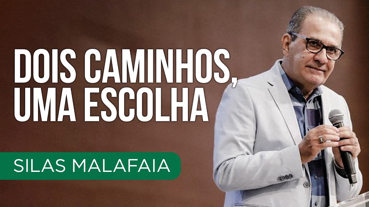 Pastor Silas Malafaia - Dois caminhos, uma escolha