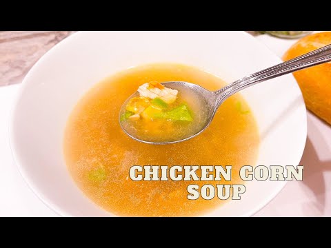 Chicken Corn Soup Recipe | A Delicious Winter Warmer | Chicken Soup