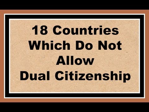 18 Countries do not Allow Dual Citizenship 2017 (No Dual Citizenship) Video
