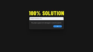 the project appears to be damaged it cannot be opened premiere pro - 100% Solution