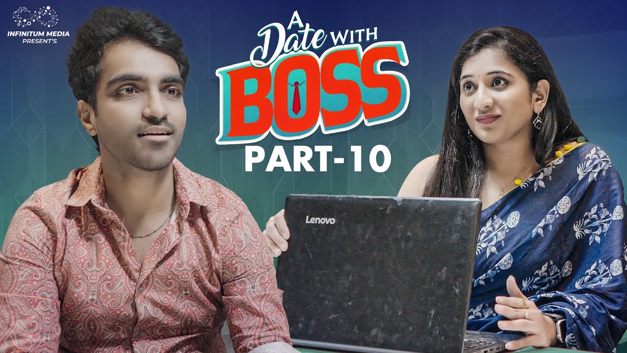 A DATE WITH BOSS / PART-10  / RAVI SIVA TEJA / VIRAAJITHA / INFINITUM MEDIA .