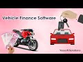 Vehicle Finance Software Demo PART I Yessoft Solutions