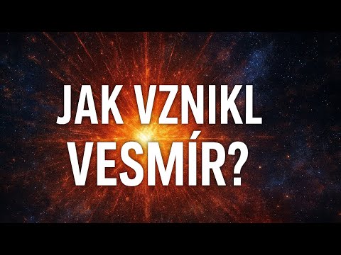 Jak vznikl VESMÍR? Tohle vás překvapí.