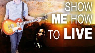 Show Me How to Live |Audioslave| Guitar Cover