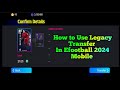 How to Use Legacy Transfer In Efootball 2024 Mobile || Free Max Your Players ||