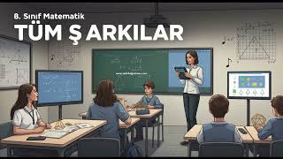 8. SINIF MATEMATİK Tüm Şarkılar V2