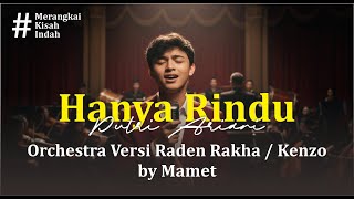 Download lagu Hanya Rindu - Putri Ariani | Orchestra Versi Raden Rakha / Kenzo #merangkaikisahindah #aicover  mp3