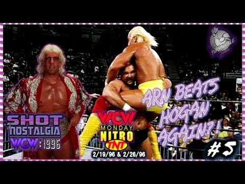 SHOT OF NOSTALGIA #5: WCW 1996 | FEB 19th & FEB 26th WCW NITRO | ARN BEATS HOGAN AGAIN?