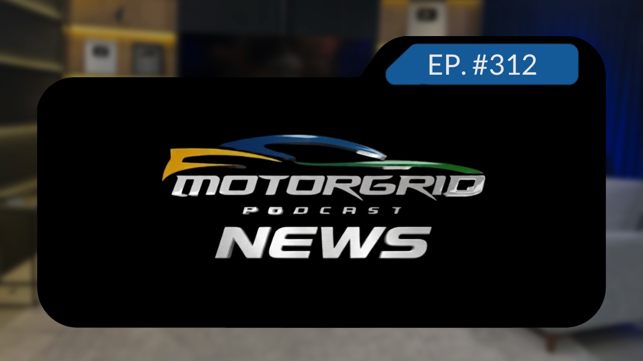 Motorgrid Podcast - MGB News -  Ep. 312