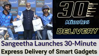 Sangeetha Launches 30-Minute Express Delivery of Smart Gadgets