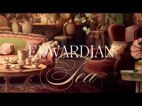 Edwardian Afternoon High Tea 🫖🌿💫 Music + Ambience