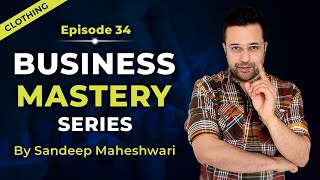 EP 34 of 100 - Business Mastery Series | By Sandeep Maheshwari | Hindi