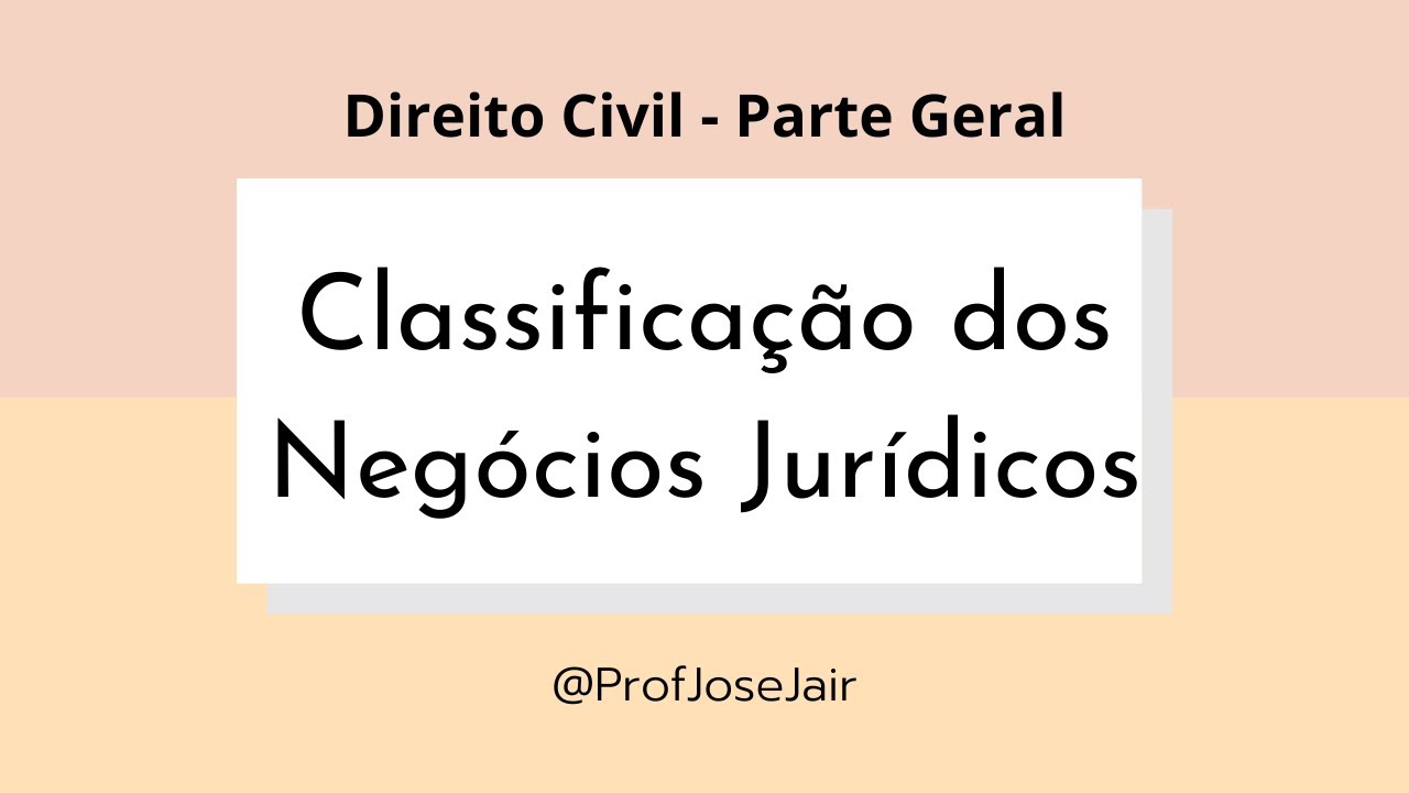 Classificação dos Negócios Jurídicos