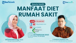BEAUTY HEALTH: Manfaat Diet Rumah Sakit