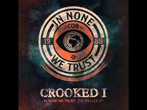 Crooked I Feat. Jay Rock, Mistah F.A.B., Coniyac, and Glasses Malone (Produced by G Rocka and MEDI)