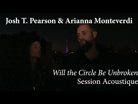 #821 Josh T. Pearson & Arianna Monteverdi - Will the Circle Be Unbroken (Session Acoustique)