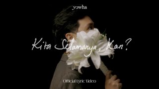 Download lagu yowha - Kita Selamanya, Kan? mp3