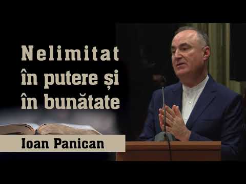 04. Nelimitat în putere și bunătate - Ioan Panican
