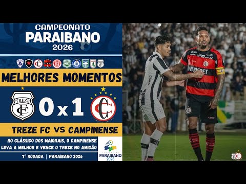 Treze vs Campinense | Melhores Momentos | 6ª Rodada | Campeonato Paraibano 2026