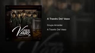 A Través Del Vaso - Grupo Arranke