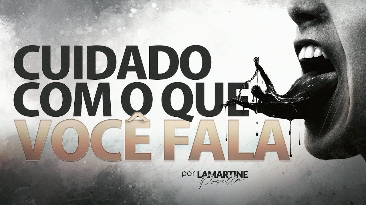 PALAVRAS QUE ATRAEM O MAL | Cuidado Com o que você fala | Lamartine Posella