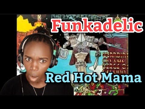 African Girl Reacts To Funkadelic - Red Hot Mama (REACTION)