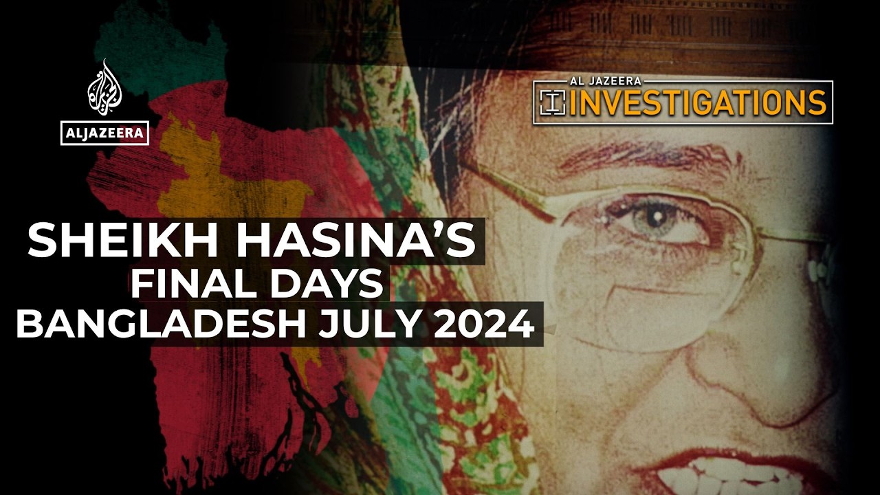 36 Days in July: Sheikh Hasina’s secret orders revealed I Al Jazeera Investigates