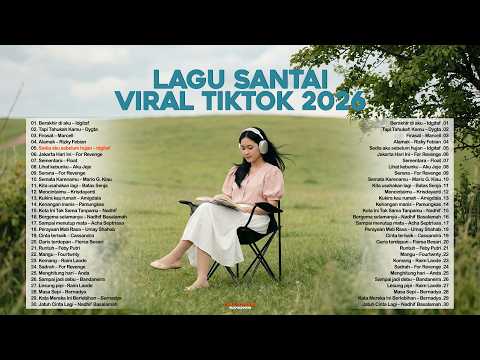 Lagu Santai Viral Tiktok 2026 — Lagu Terbaru 2026 Full Album 🍃 |  Lagu Enak Didengar Saat Santai🤍🎧