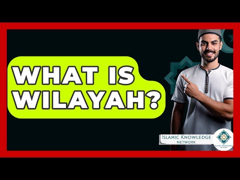 What Is Wilayah? - Islamic Knowledge Network