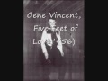 Gene Vincent, Five Feet of Lovin' 56