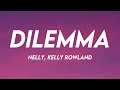 Dilemma - Nelly, Kelly Rowland {Lyric Song} 💵