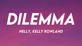Dilemma - Nelly, Kelly Rowland {Lyric Song} 💵