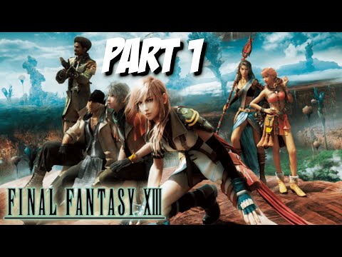 Let's Play Final Fantasy XIII Steam Playthrough - Part 1 - FFXIII Gameplay Walkthrough