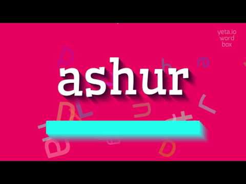 How to say "ashur"! (High Quality Voices)