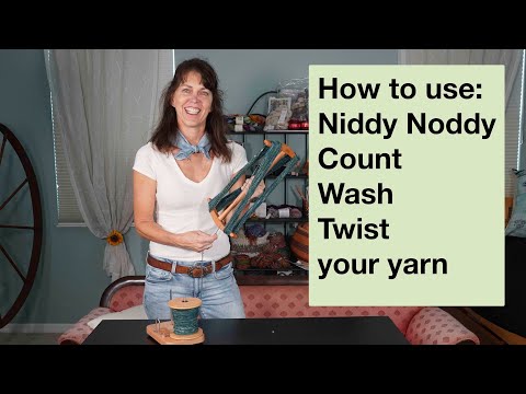 How to use a Niddy Noddy and more.